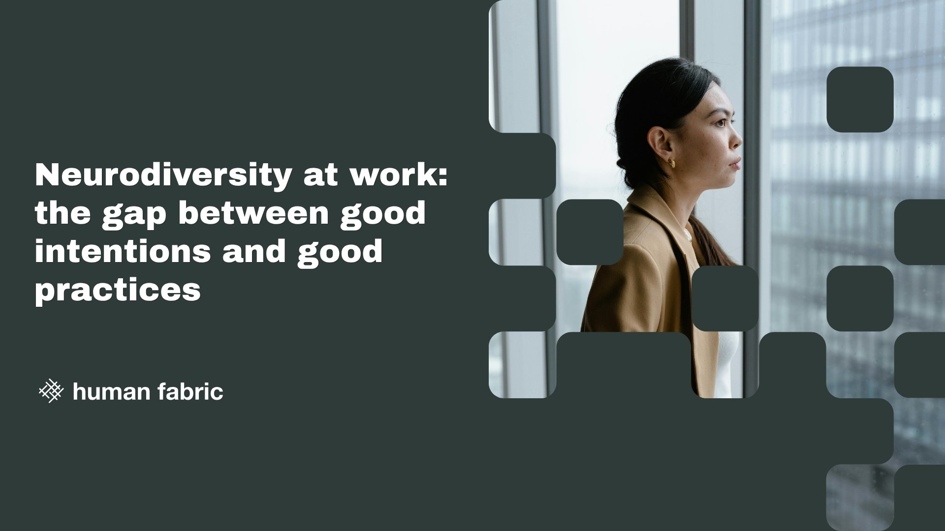 Blog title: Neurodiversity at Work: The gap between good intentions and good practice